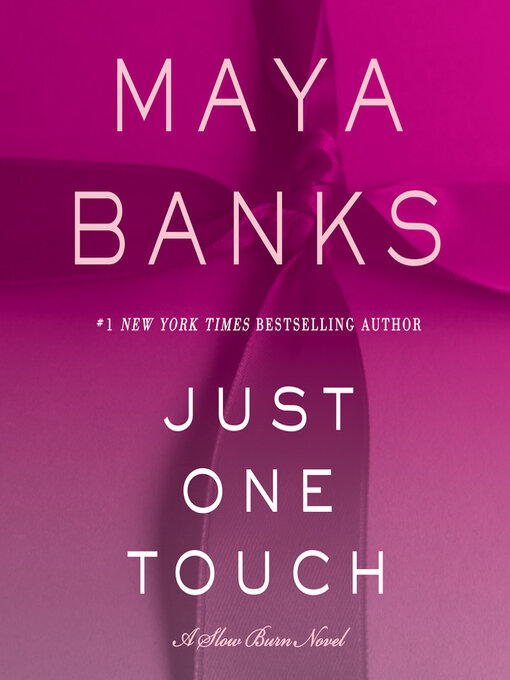 Title details for Just One Touch by Maya Banks - Wait list